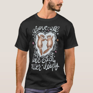 Liebt euch vor allem tief T-Shirt