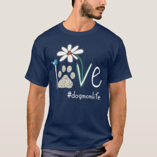Liebt Hund Mama Leben Gänseblümchen Vogel Süßes Mu T-Shirt