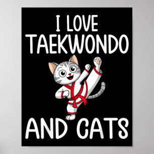 Liebt Taekwondo und Katzen - Karate Martial Arts K Poster