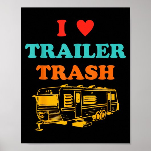 Liebt Trailer-Müll ironisch lustig Poster (Vorne)