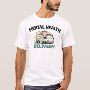 Lieferung für psychische Gesundheit Lustiges Selbs T-Shirt