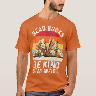 Lies Books are kind Bleibe Weird 5 T-Shirt