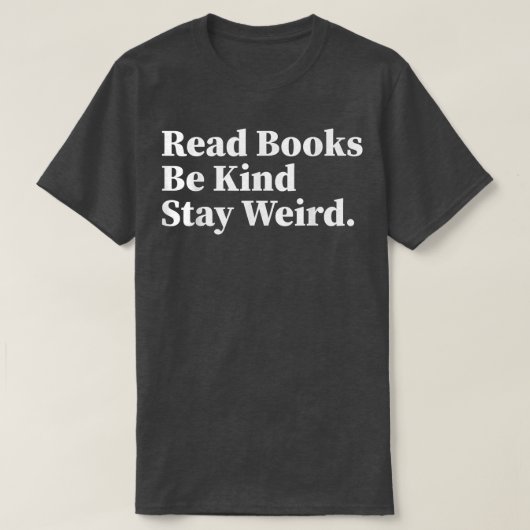 Lies Books Be Kind Bleibe komisches Buch Lover 888 T-Shirt (Design vorne)
