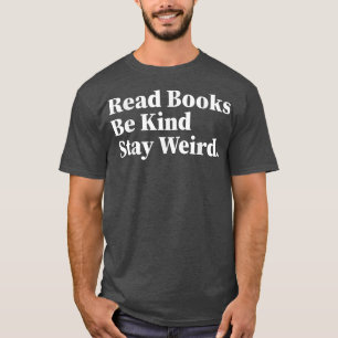 Lies Books Be Kind Bleibe komisches Buch Lover 888 T-Shirt