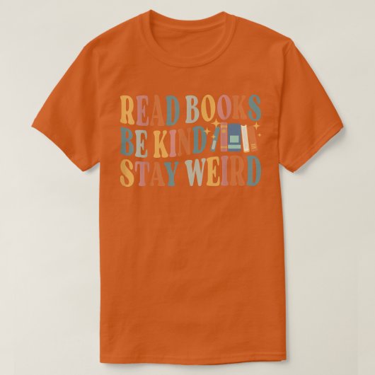 Lies Books Be Kind Bleibe komisches Buch Lover 894 T-Shirt (Design vorne)