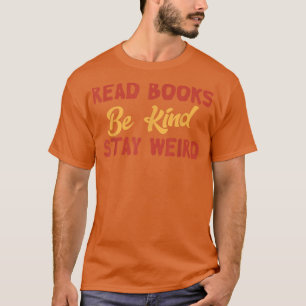 Lies Books Be Kind Bleibe komisches Funny Book Lov T-Shirt