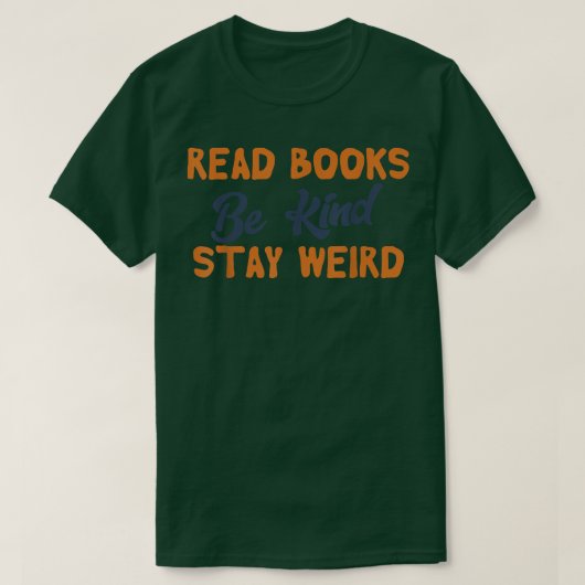 Lies Books Be Kind Bleibe komisches Funny Book Lov T-Shirt (Design vorne)