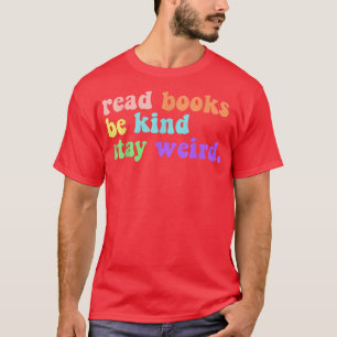 Lies Books Be Kind Bleibe komisches Funny Book Lov T-Shirt