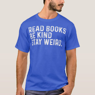 Lies Books Be Kind Bleibe komisches Funny Book Lov T-Shirt
