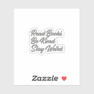 Lies Bücher. Sei nett! Bleibe komisch. Tumbler Aufkleber