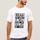 Lies die Bibel. Es wird dir die Hölle abschrecken T-Shirt (Vorderseite)