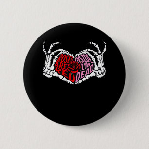 Lies drinnen, ich bin tot - Sarcastic Valentine's  Button