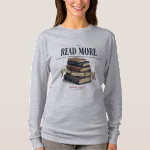 Lies Mehr, Denkt Tief Buchliebhaber Langarmshirt T-Shirt