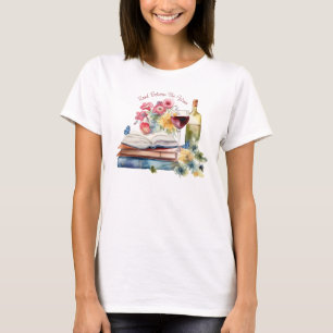 Lies zwischen den Weinen T-Shirt