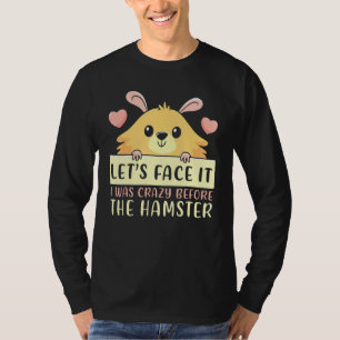 Ließ Gesicht, ich war verrückt vor dem Hamster T-Shirt