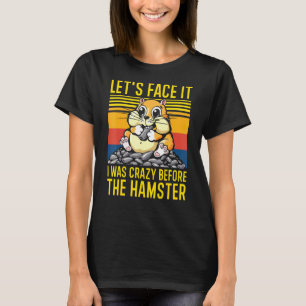 Ließ Gesicht, ich war verrückt vor der Hamster Ham T-Shirt
