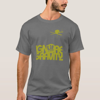 Lif. Ist Kurz. Ignoriere die Gravitation. Ski. T-Shirt