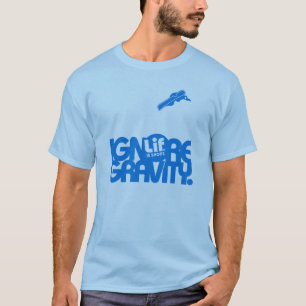 Lif. Ist Kurz. Ignoriere die Gravitation. Snowboar T-Shirt