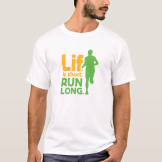 Lif. Ist Kurz. Lauf lang. T-Shirt