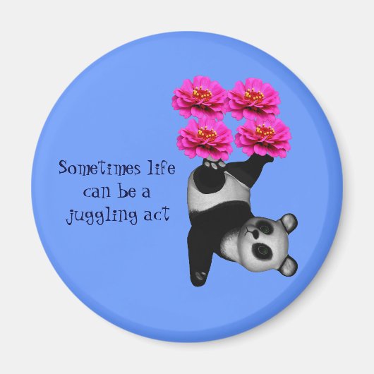 Life A Jugglage Act Panda Inspiration Magnet (Vorne)
