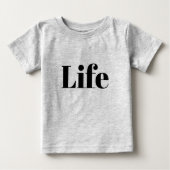 Life Baby T - Shirt (Vorderseite)