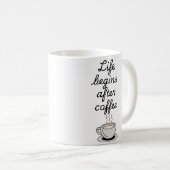 "Life Begins After Coffee" - ein modernes, schwarz Kaffeetasse (VorderseiteRechts)