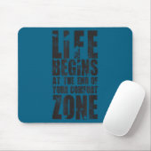 Life Begins At The End Of Your Comfort Zone Gift M Mousepad (Mit Mouse)