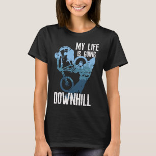 Life Behind Rs Biking Mountainbike Enduro MTB  T-Shirt