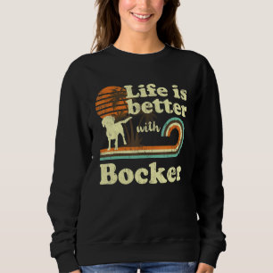 Life Better Bocker Vintag Hund Mama Vater Sweatshirt