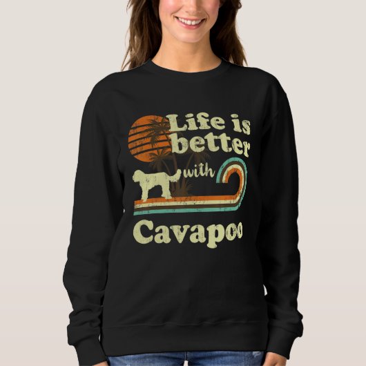 Life Better Cavapoo Vintag Hunde Mama Vater Sweatshirt (Vorderseite)