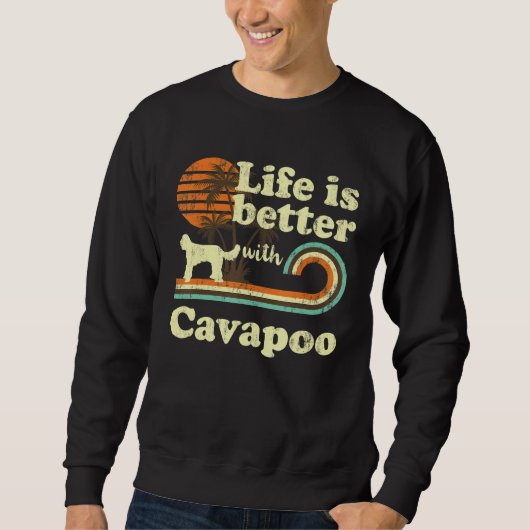 Life Better Cavapoo Vintag Hunde Mama Vater Sweatshirt (Vorderseite)