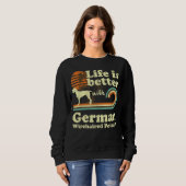 Life Better German Drahthaar Pointer Vintag Dog Sweatshirt (Vorne ganz)