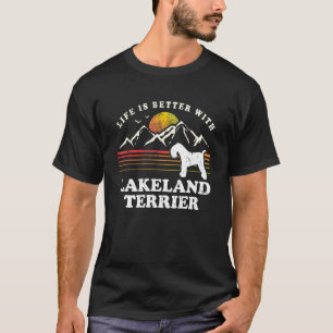 Life Better Lakeland Terrier Vintag Hunde Mama Vat T-Shirt