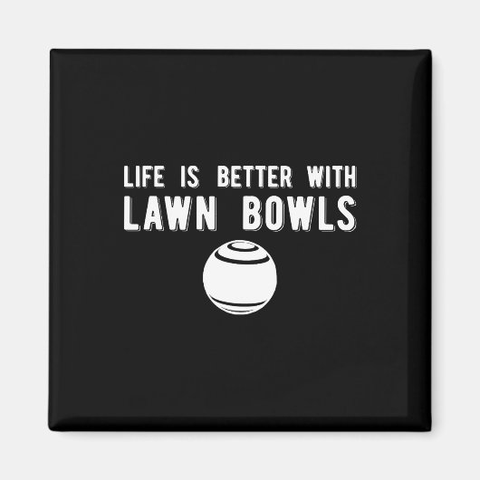 Life Better Lawls Lawn Bowling Magnet (Vorne)