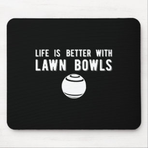 Life Better Lawls Lawn Bowling Mousepad