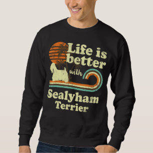 Life Better Sealyham Terrier Vintag Dog Mama Vater Sweatshirt