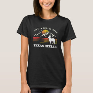 Life Better Texas Heeler Vintag Hunde Mama Vater T-Shirt