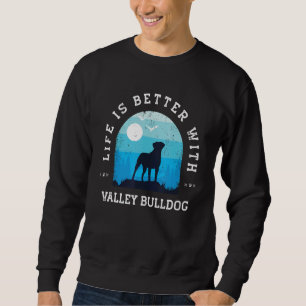 Life Better Valley Bulldog Vintag Blue Dog Mama Da Sweatshirt