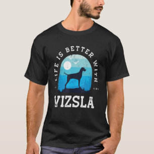 Life Better Vizsla Vintag Blue Dog Mama Vater T-Shirt