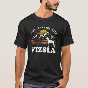 Life Better Vizsla Vintag Hund Mama Vater T-Shirt