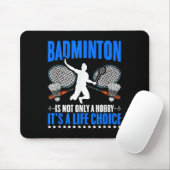 Life Choice Racket Shuttle Sport Hobby Badminton P Mousepad (Mit Mouse)