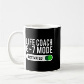 Life Coach 6-7 Mode Activated Funny Job Title Scho Kaffeetasse (Links)