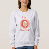 Life Equals Hope – Pro-Life Awareness Sweatshirt (Vorderseite)