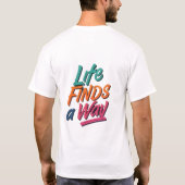 Life Findest a way: Motivierend Männer T - Shirt| T-Shirt (Rückseite)