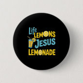 Life Gave Me Some Lemon But My Jesus He Be Makin' Button (Vorderseite)