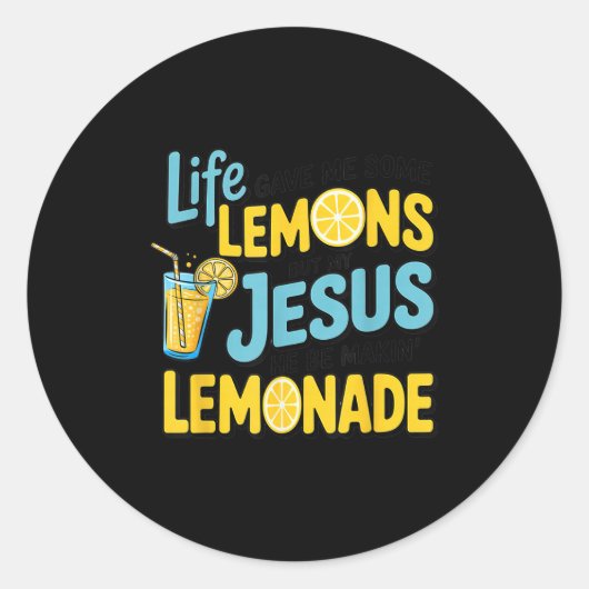 Life Gave Me Some Lemon But My Jesus He Be Makin' Runder Aufkleber (Vorderseite)