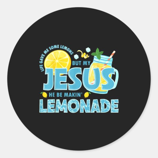 Life Gave Me Some Lemon But My Jesus He Be Makin' Runder Aufkleber (Vorderseite)