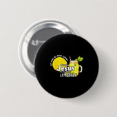 Life Gave Me Some Lemons But My Jesus He Be Makin Button (Vorne & Hinten)