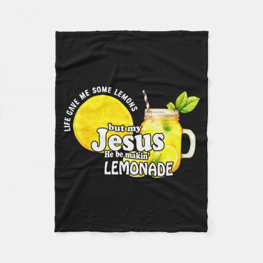 Life Gave Me Some Lemons But My Jesus He Be Makin Fleecedecke (Vorderseite)