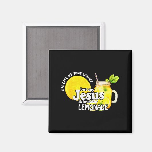 Life Gave Me Some Lemons But My Jesus He Be Makin Magnet (Vorderseite/Rückseite)